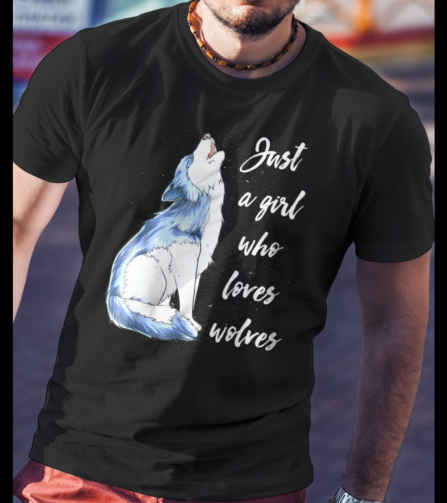 Just A Girl Who Loves Wolves Howling Wolf T-Shirt