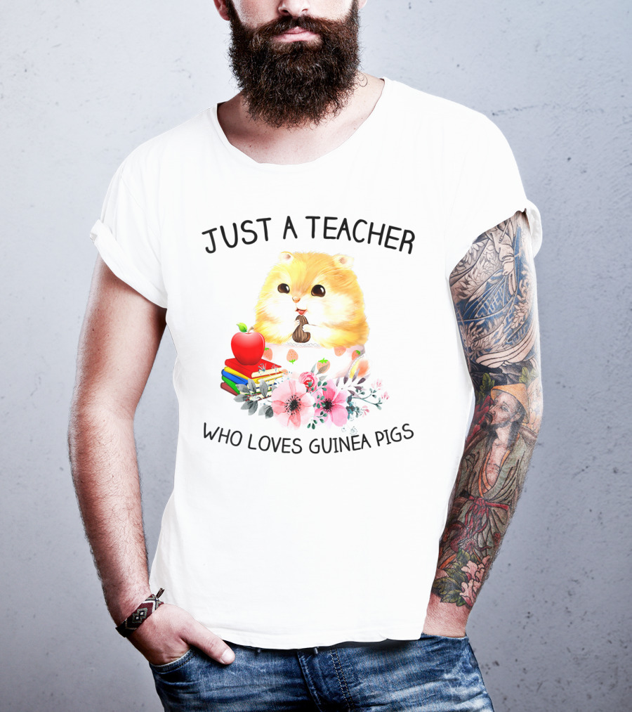 Just A Teacher Who Loves Guinea Pigs With Books And Flowers T-Shirt