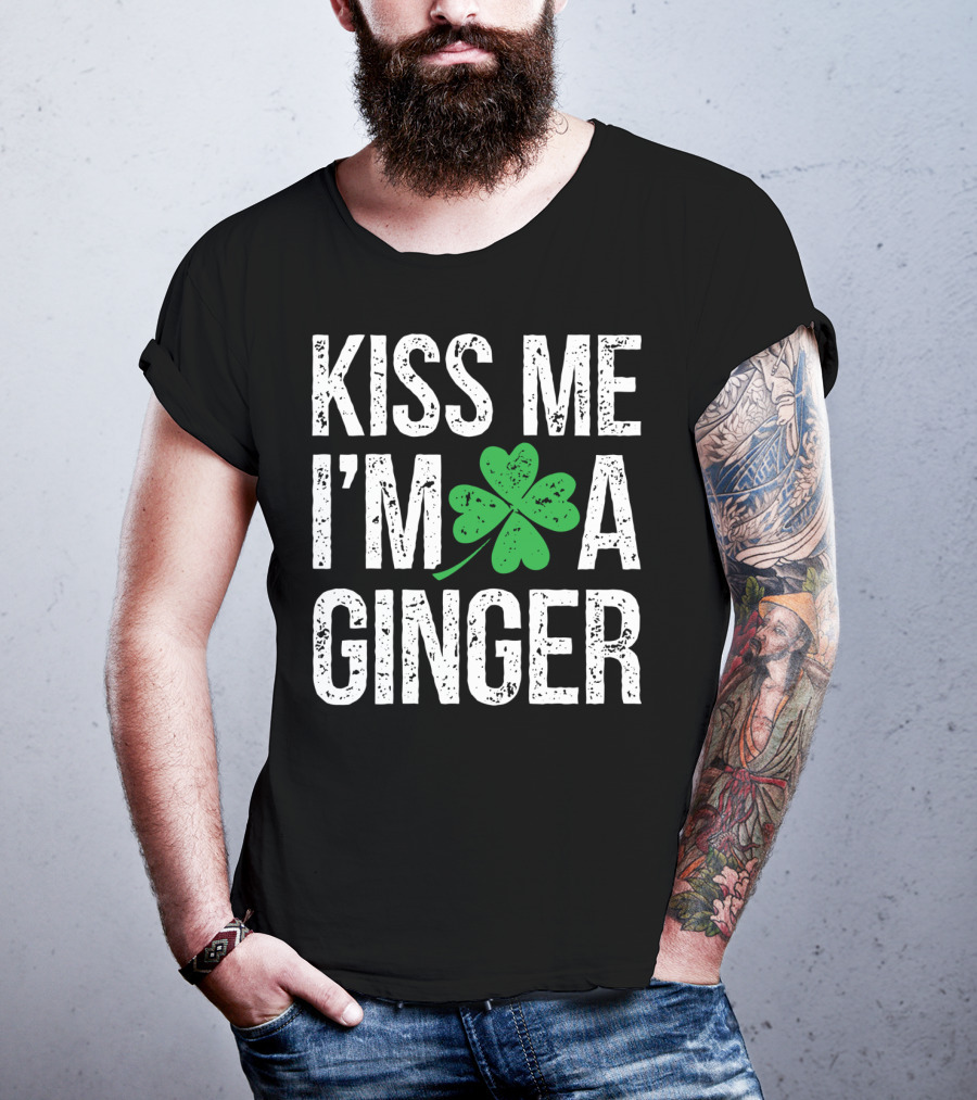 Kiss Me I'm A Ginger St Patrick's Day Shamrock Irish T-Shirt