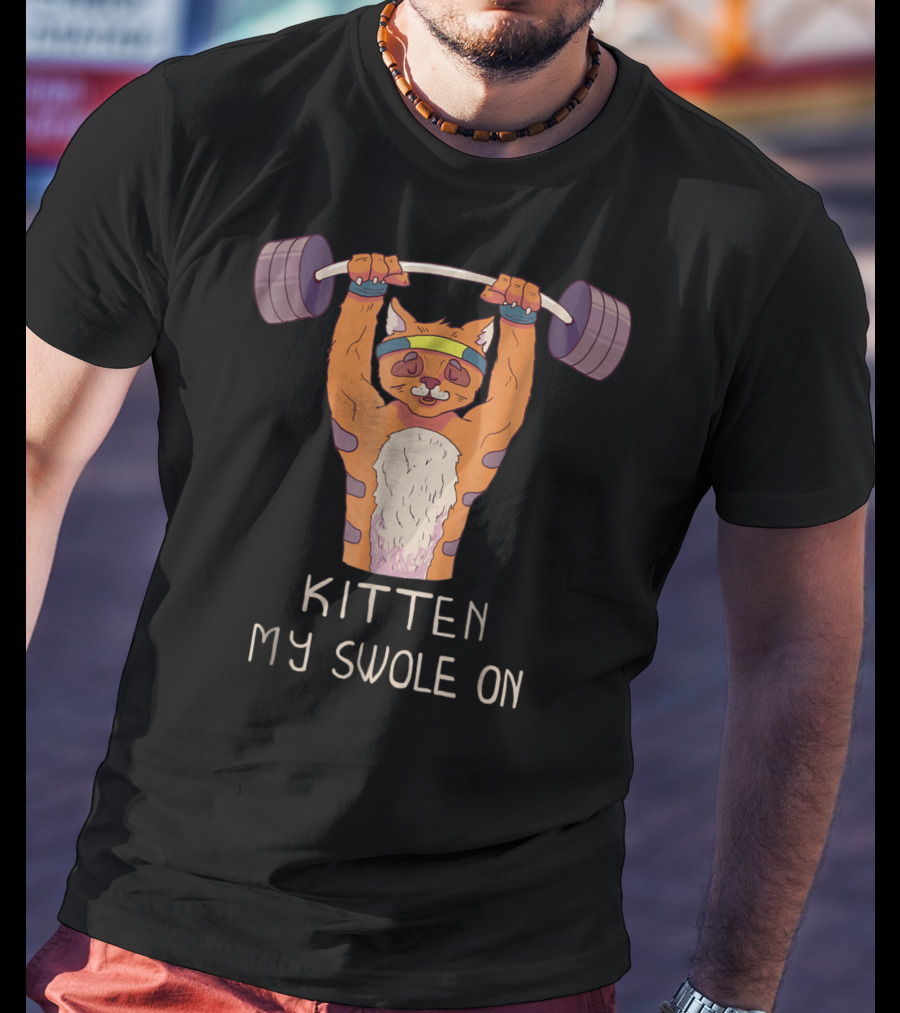 Kitten My Swole On Funny Gym Kitty Cat Workout Pun T-Shirt
