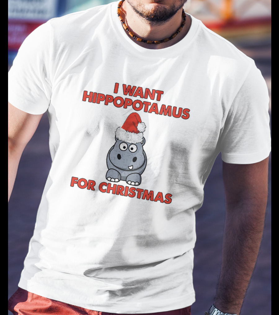 I Want Hippopotamus For Christmas T-Shirt