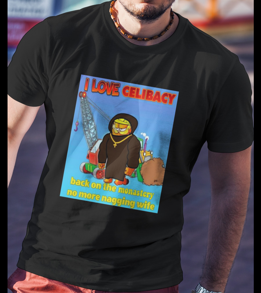 I Love Celibacy Back On The Monastery No More Nagging Wife T-Shirt