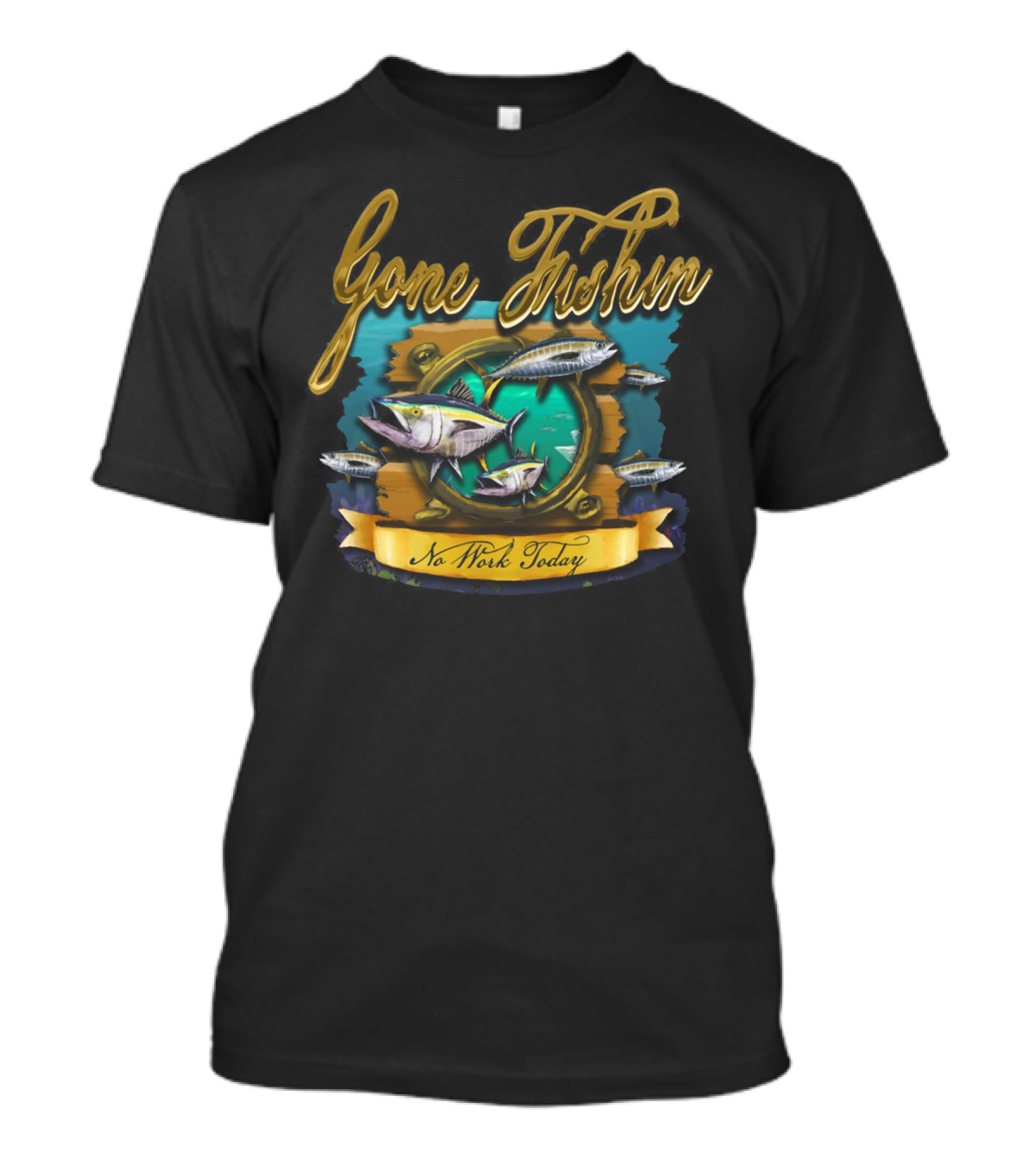 Gone Fishin No Work Today T-Shirt