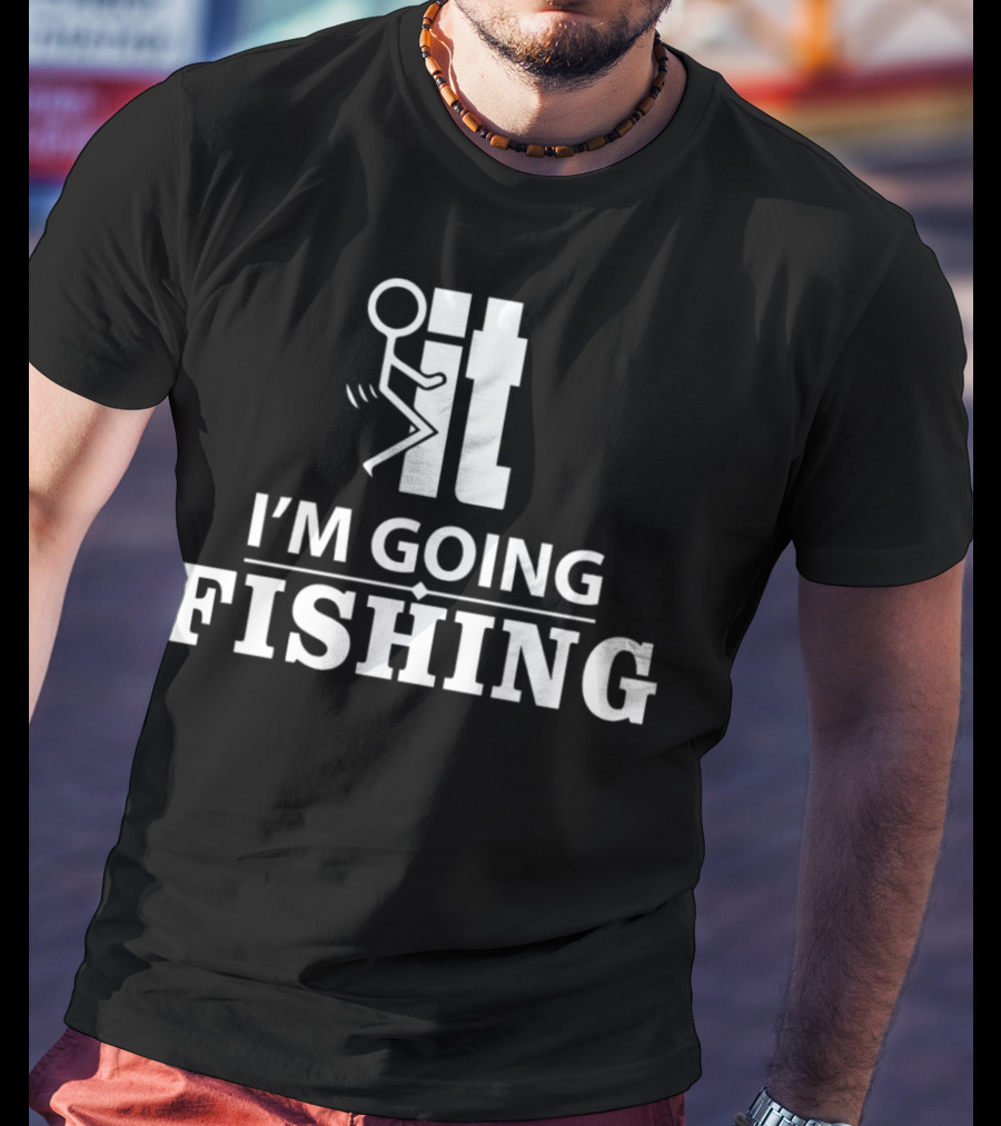 I'm Going Fishing Stick Figure Humor It Pictogram T-Shirt