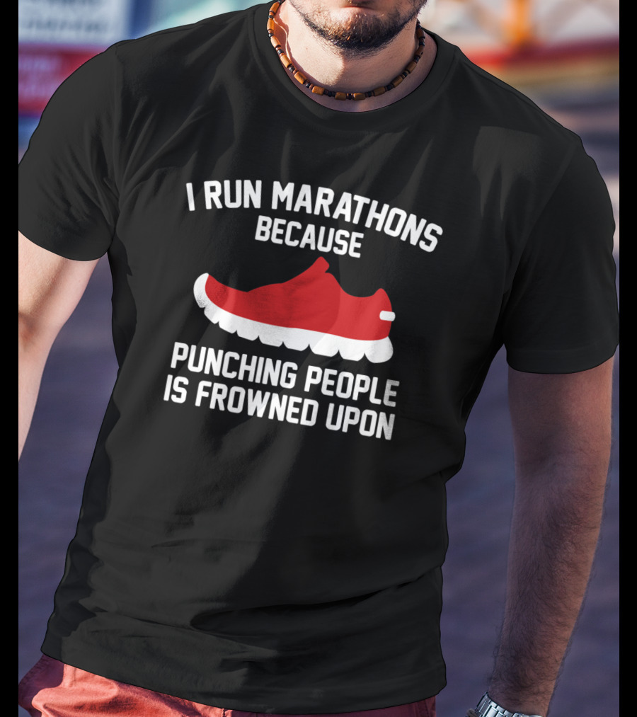 I Run Marathons Because Punching People Is Frowned Upon Red Shoe T-Shirt