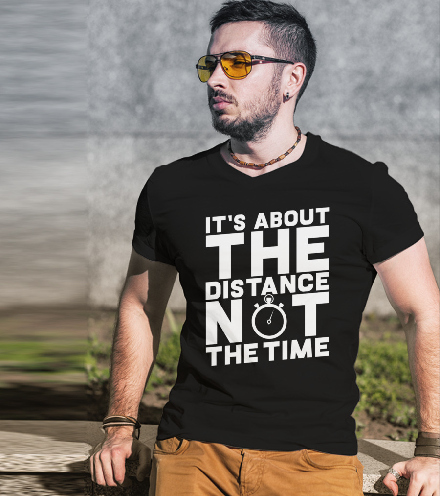 It's About The Distance Not The Time Stopwatch T-Shirt