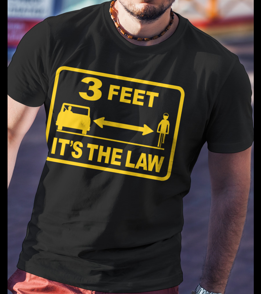 3 Feet It's The Law Traffic Safety Sign T-Shirt
