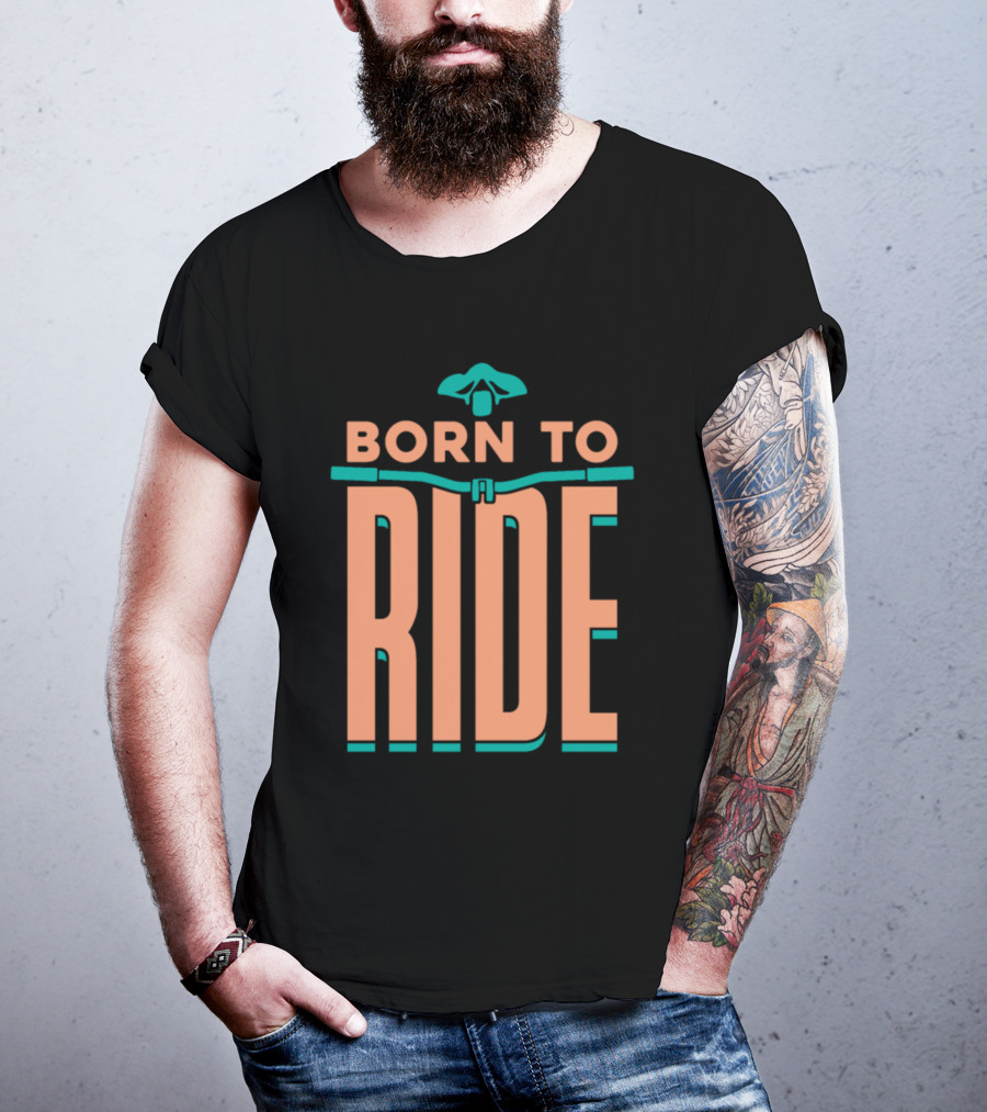 Born To Ride Bicycle Steering Bar Saddle Typography T-Shirt