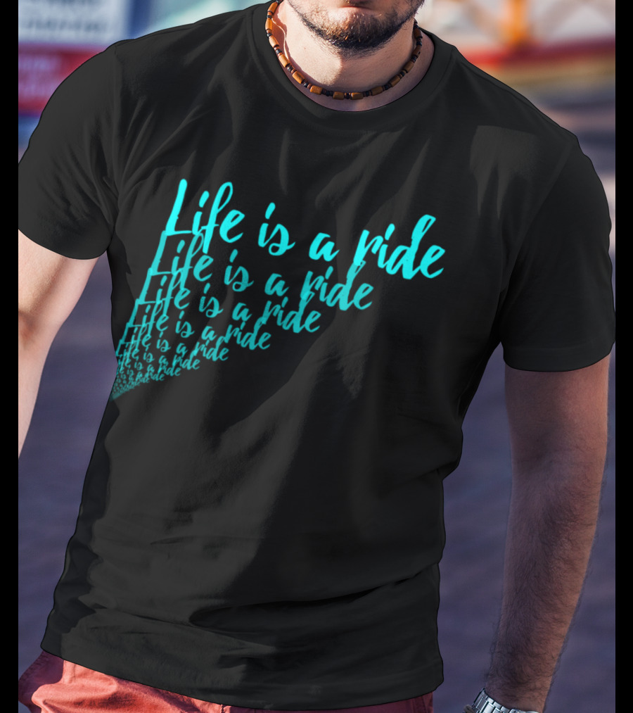 Life Is A Ride Cycling Motorcycle Horse Riding T-Shirt