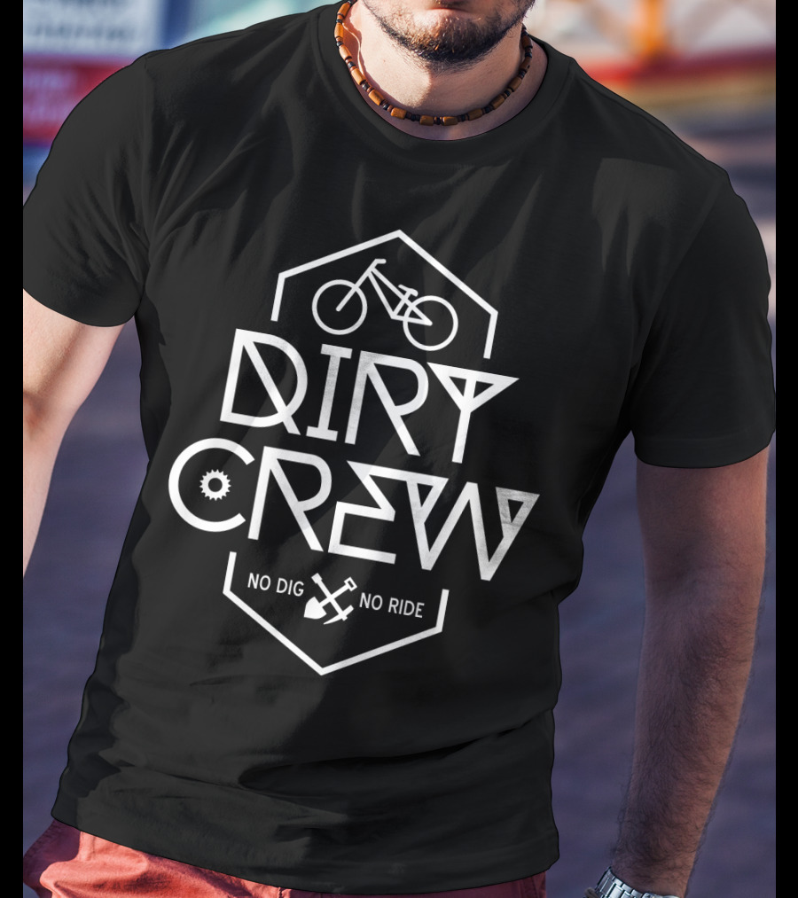 Dirt Crew No Dig No Ride Bicycle T-Shirt