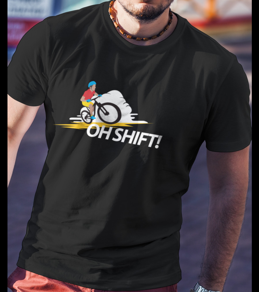 Oh Shift Funny Bike Rider Bicycle Cyclists T-Shirt