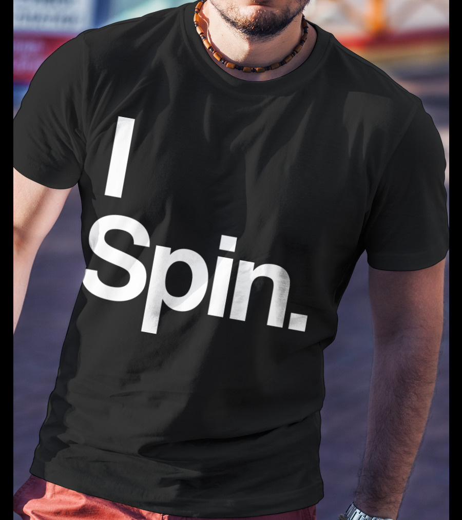 I Spin Cycling Biking Workout Fitness Enthusiast T-Shirt