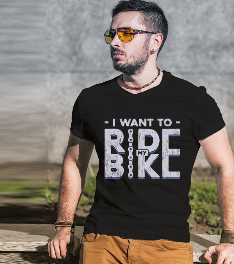 I Want To Ride My Bike Bicycle T-Shirt