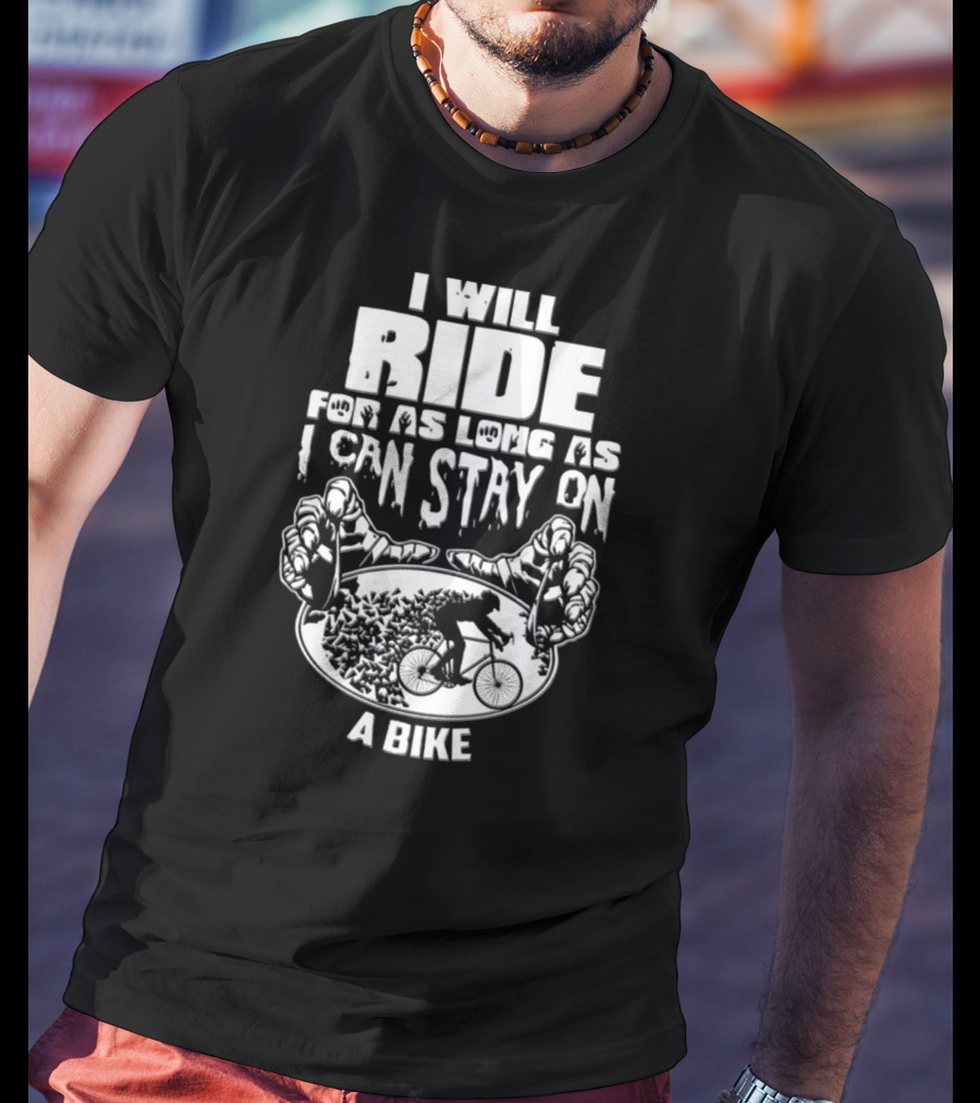 I Will Ride Bike Motivation Bicycle Rider Hands Grip Tire Stunt Cyclist Passion T-Shirt