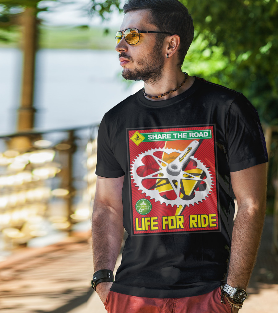 Share The Road Lovevmbs Ride Your Bike For Earth Life For Ride T-Shirt