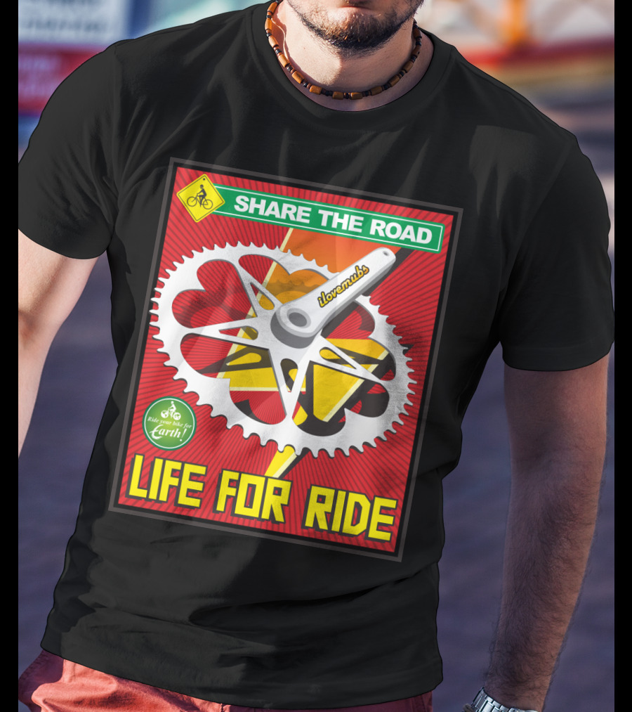 Share The Road Lovevmbs Ride Your Bike For Earth Life For Ride T-Shirt