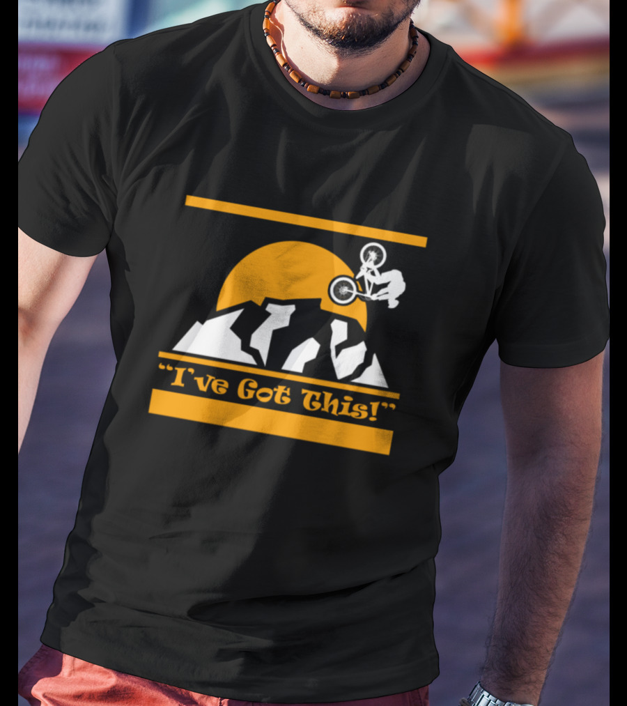 Mountain Biker I’ve Got This Cycles Lover With Sun And Rider T-Shirt