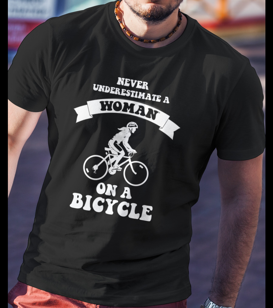Never Underestimate A Woman On A Bicycle T-Shirt