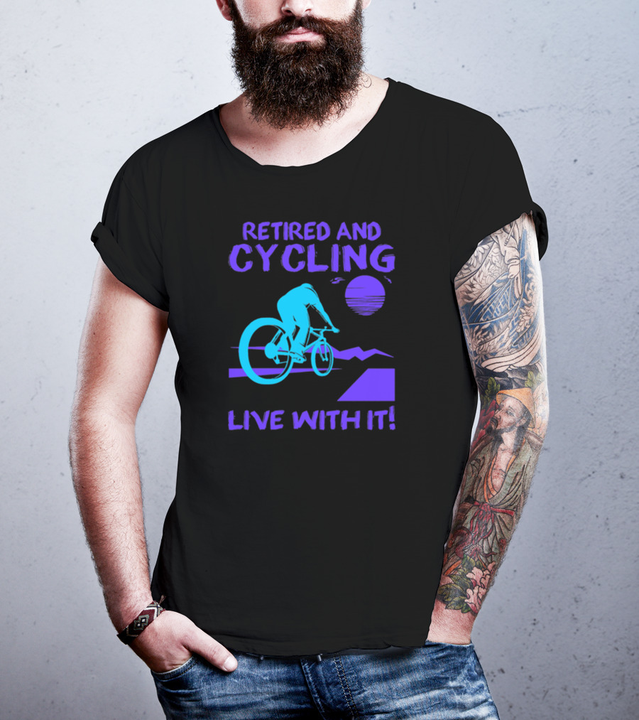 Retired And Cycling Live With It Under Sunset Neon Cyclist T-Shirt