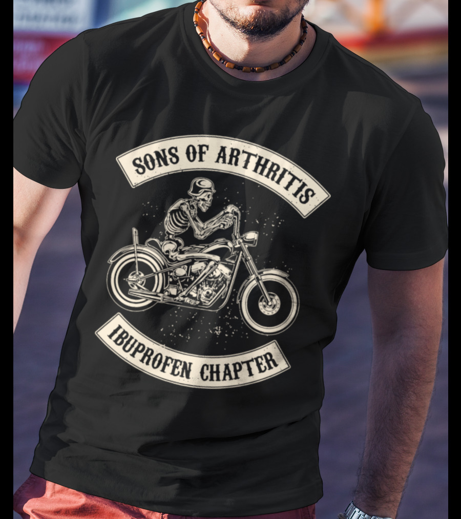 Sons Of Arthritis Ibuprofen Chapter Skeleton Motorcycle T-Shirt
