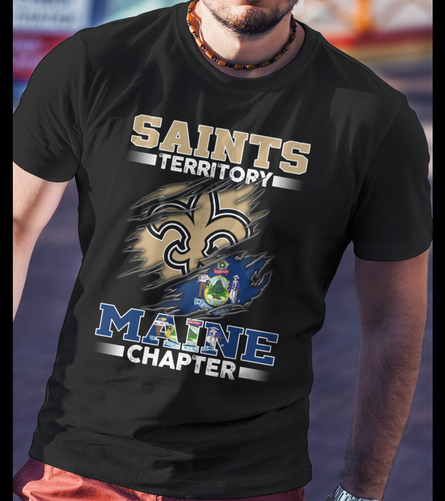 Saints Territory Maine Chapter Fleur-De-Lis And Maine T-Shirt
