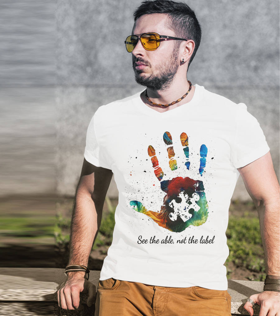 See The Able Not The Label Handprint Puzzle Autism Awareness T-Shirt