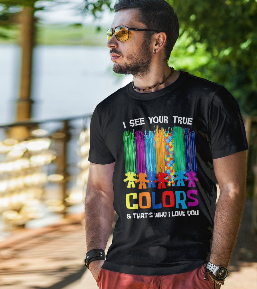 I See Your True Colors And That's Why I Love You Puzzle Piece Rainbow Spectrum T-Shirt
