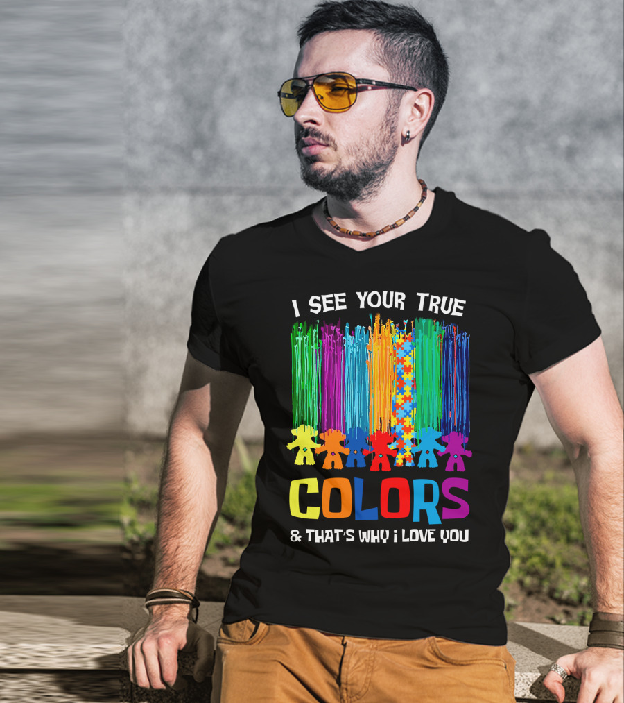 I See Your True Colors And That's Why I Love You Puzzle Piece Rainbow Spectrum T-Shirt
