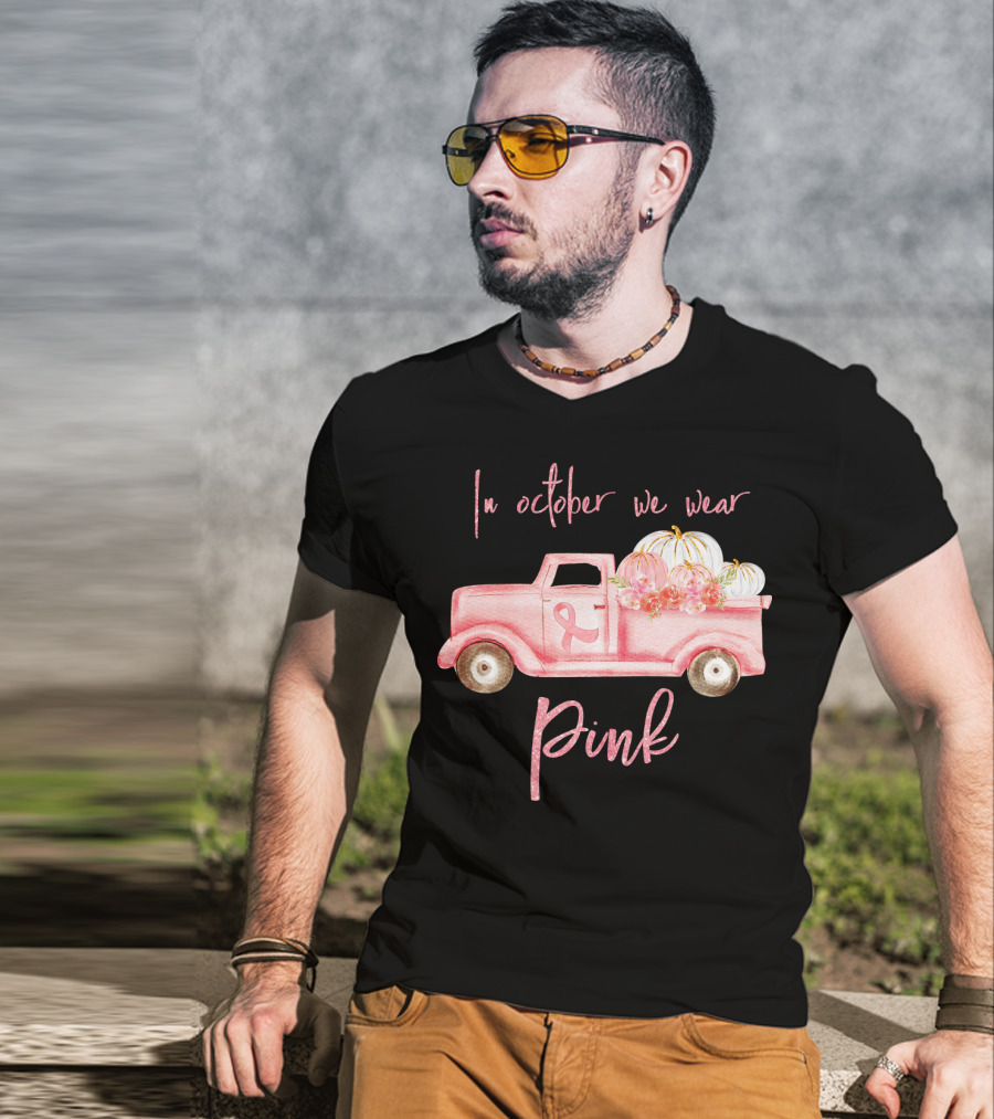 In October We Wear Pink Ribbon Truck With Pumpkins T-Shirt
