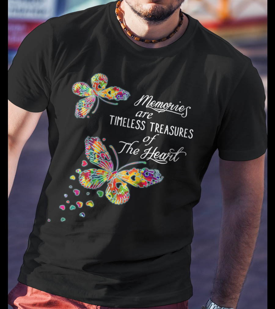 Memories Are Timeless Treasures Of The Heart Colorful Butterflies And Heart Shapes T-Shirt