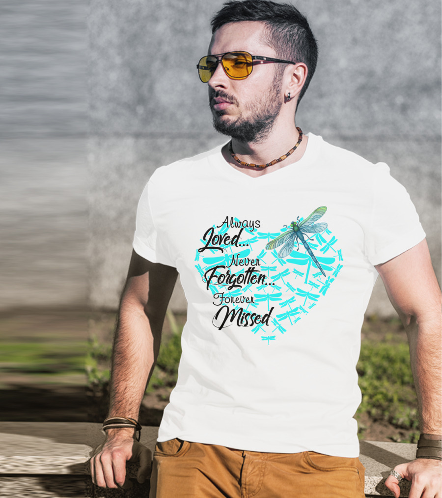 Always Loved Never Forgotten Forever Missed Dragonfly Heart T-Shirt