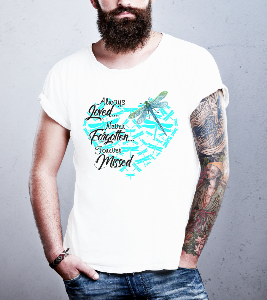 Always Loved Never Forgotten Forever Missed Dragonfly Heart T-Shirt