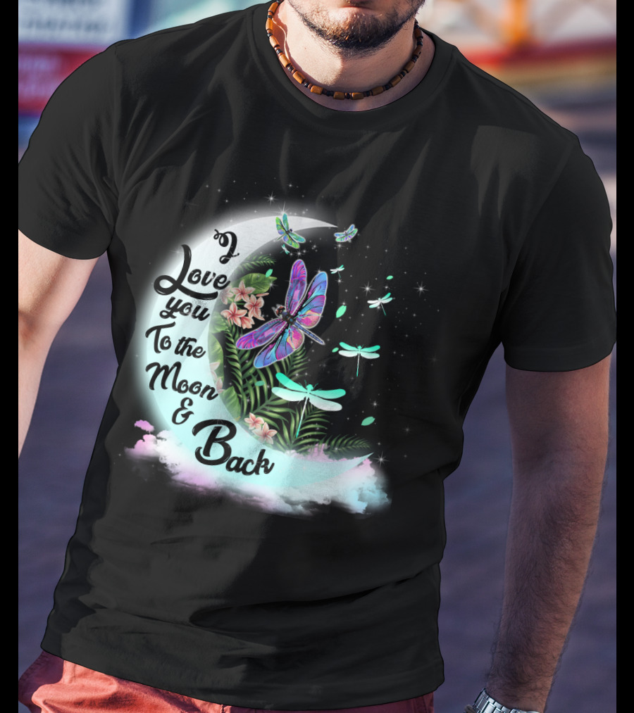 I Love You To The Moon And Back Dragonflies Moonlit Flowers T-Shirt