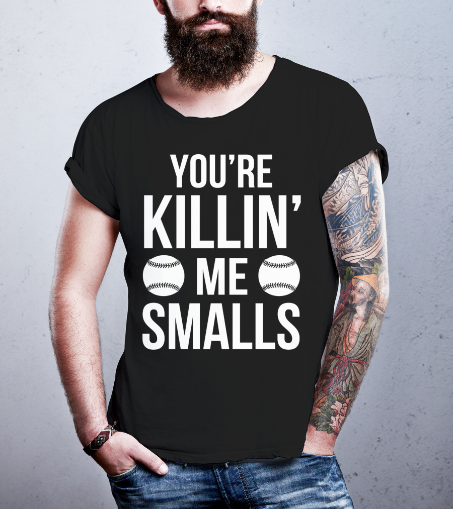 You're Killin' Me Smalls Baseball Phrase The Sandlot Classic T-Shirt
