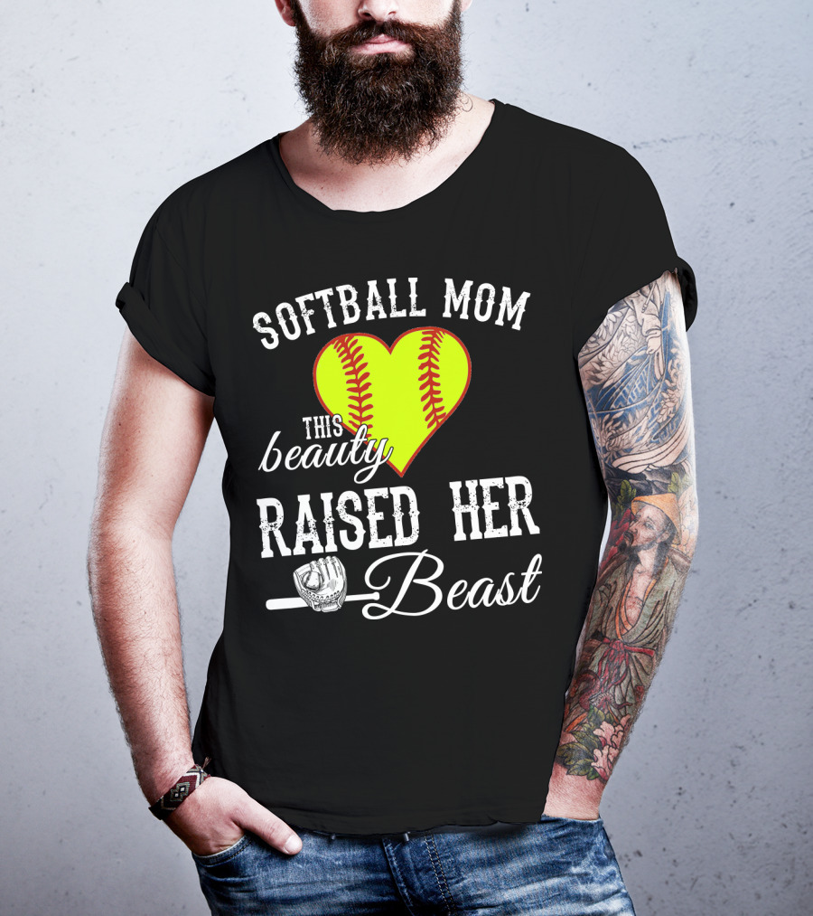 Softball Mom Heart Baseball Beauty Raised Her Beast T-Shirt