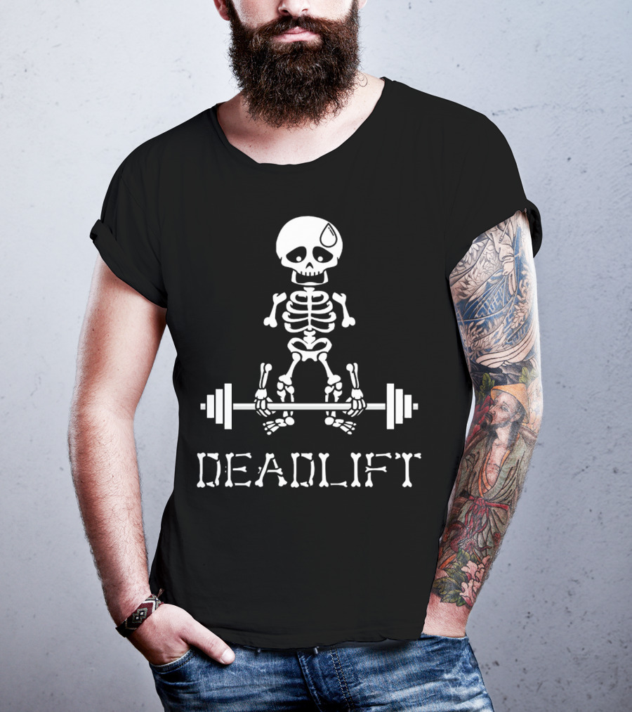 DEADLIFT Skeleton Weightlifting Humor T-Shirt