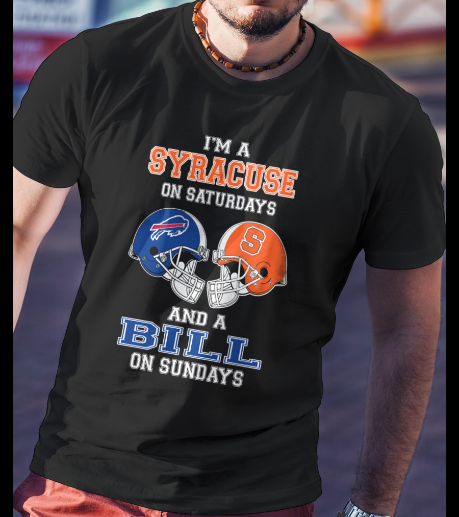 I'm A Syracuse On Saturdays And A Bill On Sundays T-Shirt