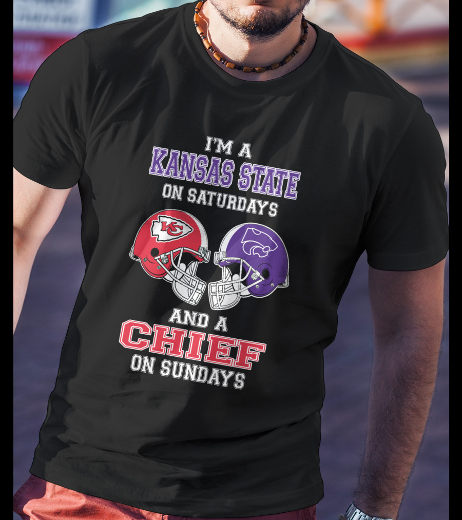 I'm A Kansas State On Saturdays And A Chief On Sundays T-Shirt