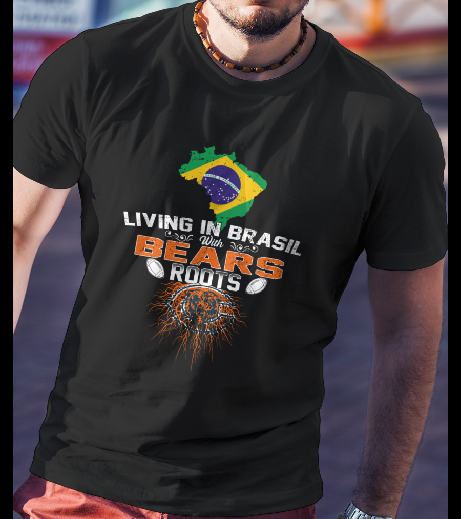 Living In Brasil With Bears Roots Football T-Shirt