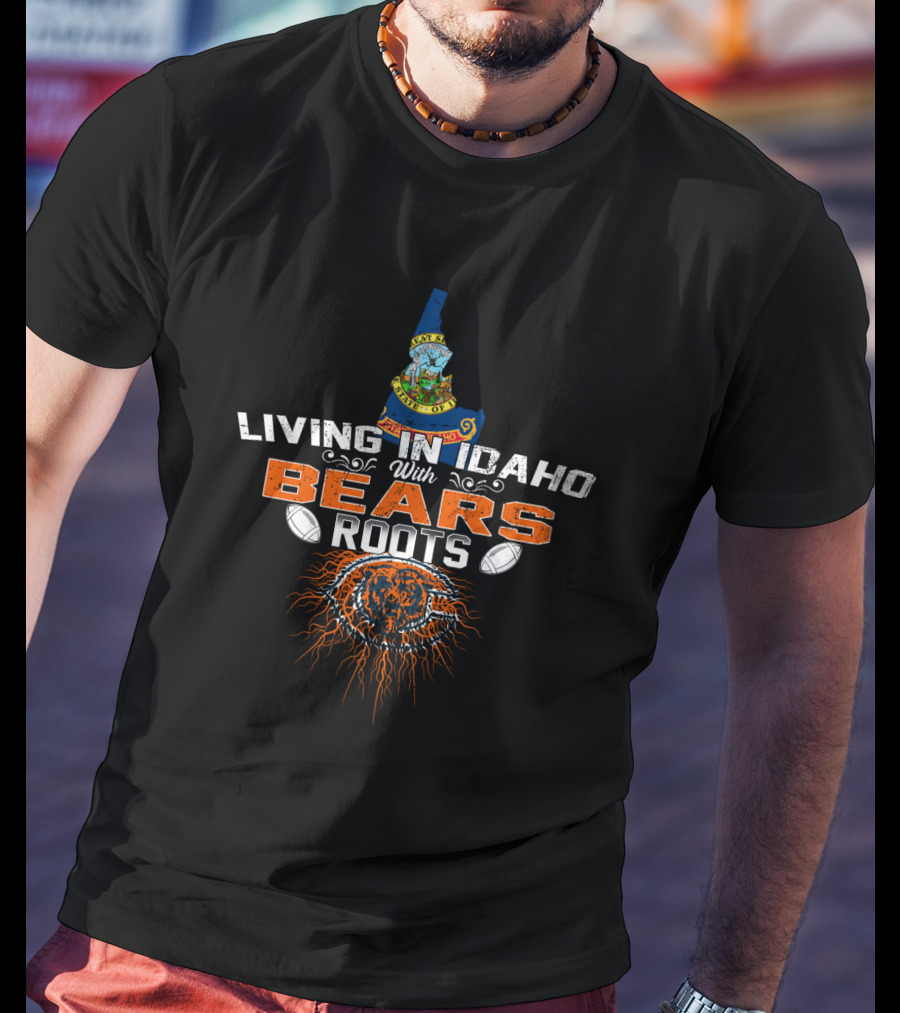 Living In Idaho With Bears Roots Football Emblem T-Shirt