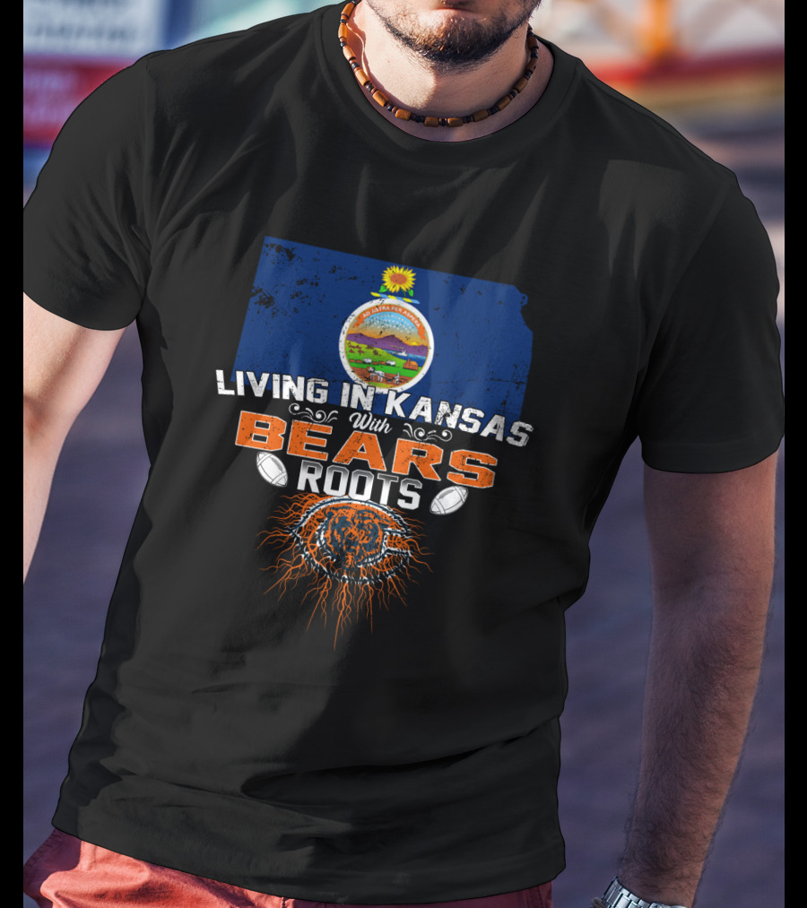 Living In Kansas With Bears Roots Football Heritage T-Shirt