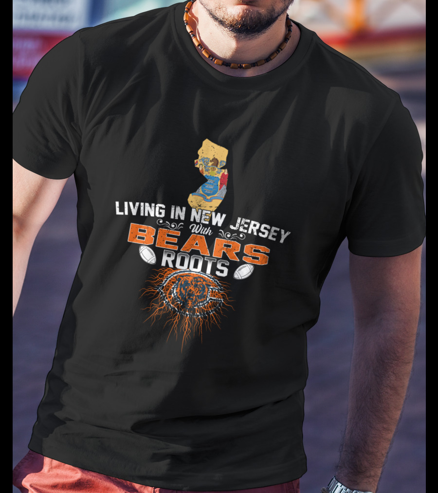 Living In New Jersey With Chicago Bears Roots Map And Football Elements T-Shirt