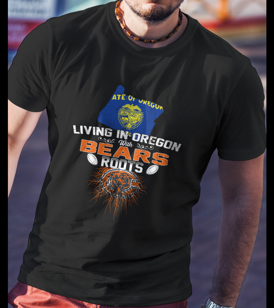 State Of Oregon Living In Oregon With Bears Roots T-Shirt
