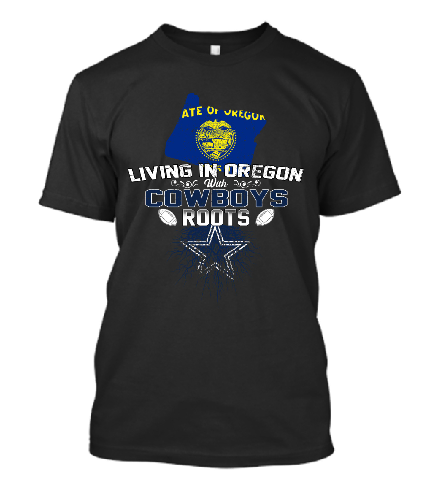 State Of Oregon Living In Oregon With Cowboys Roots Football Star T-Shirt