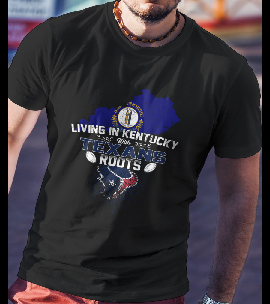 Living In Kentucky With Texans Roots Kentucky State Seal Football Motif T-Shirt
