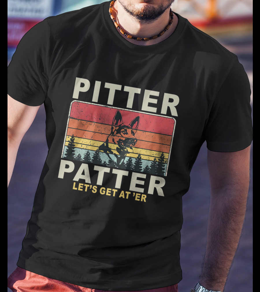 Pitter Patter German Shepherd Dog Let's Get At 'Er T-Shirt