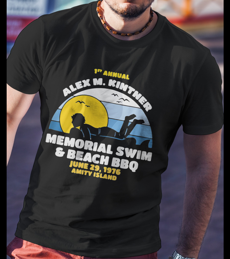 1st Annual Alex M. Kintner Memorial Swim And Beach BBQ June 29, 1976 Amity Island T-Shirt