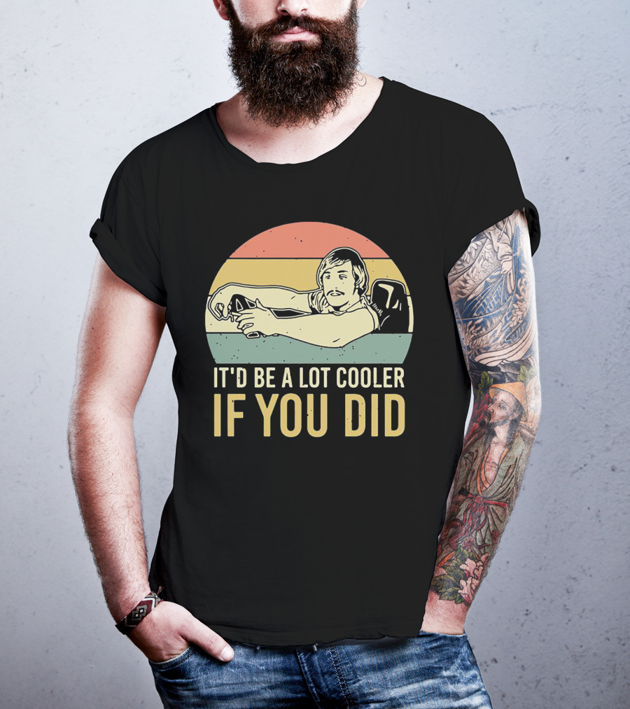 David Wooderson It'd Be A Lot Cooler If You Did Retro T-Shirt