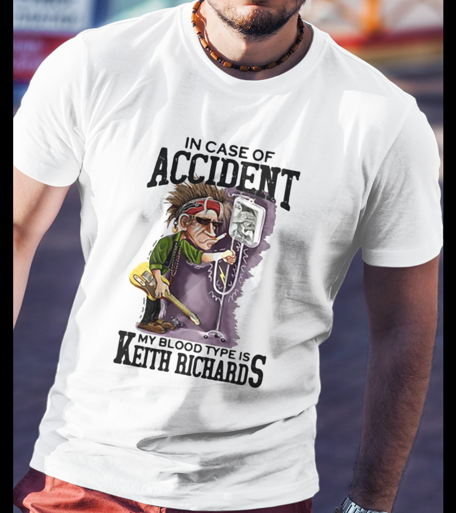 In Case Of Accident My Blood Type Is Keith Richards Caricature With Guitar And IV Stand T-Shirt
