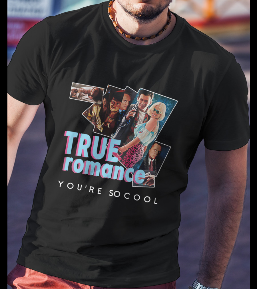 True Romance You're So Cool T-Shirt